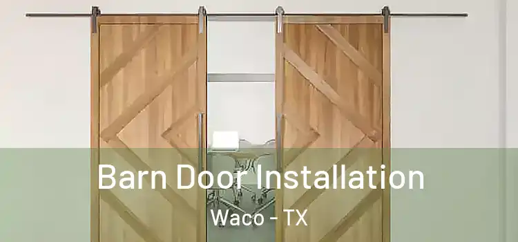 Barn Door Installation Waco - TX