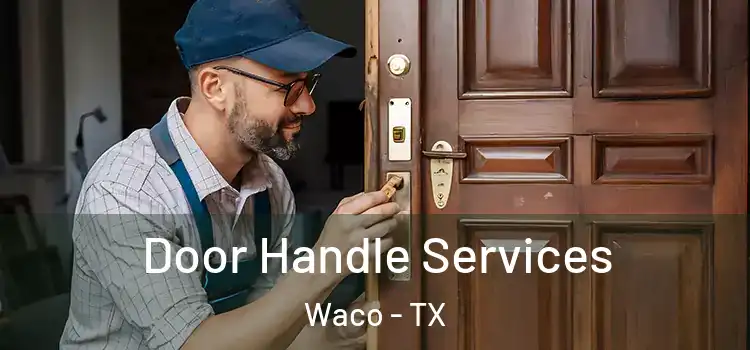 Door Handle Services Waco - TX