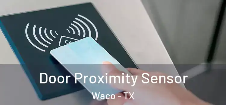 Door Proximity Sensor Waco - TX