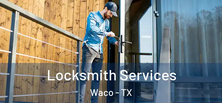 Locksmith Services Waco - TX