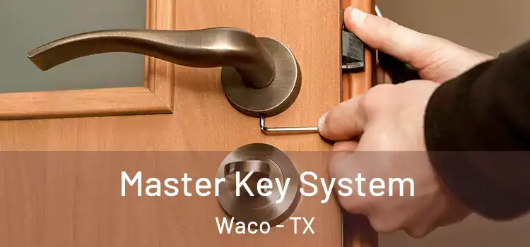 Master Key System Waco - TX